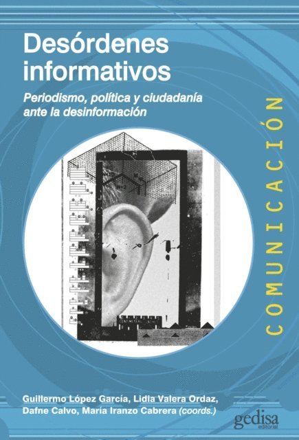 Maria Iranzo Cabrera, Dafne Calvo, Lidia Valera Ordaz, Guillermo Lopez Garcia - Desórdenes informativos, E-bok