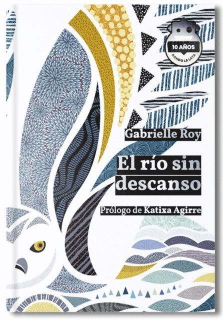 Gabrielle Roy - El río sin descanso, E-bok
