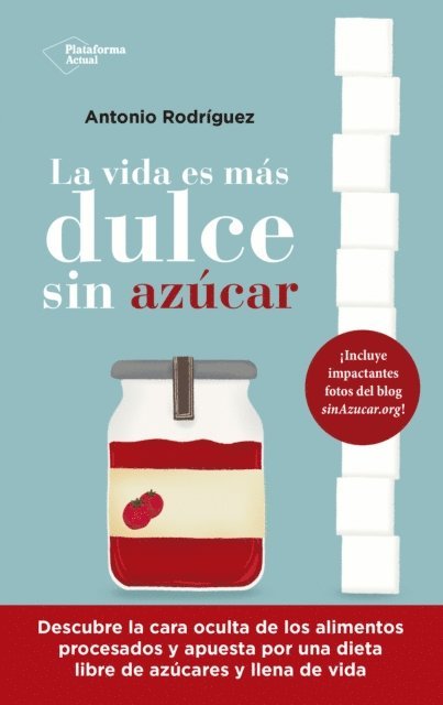 Antonio Rodriguez - La vida es más dulce sin azúcar, E-bok