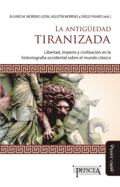 Diego Paiaro, Agustin Moreno, Alvaro Moreno Leoni - La antigüedad tiranizada, E-bok