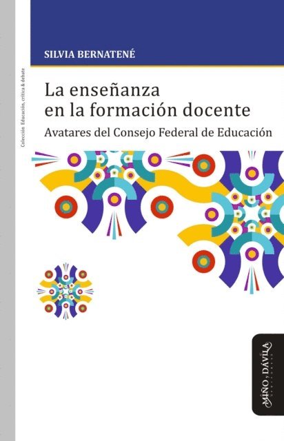 Silvia Bernatene - La enseñanza en la formación docente, E-bok