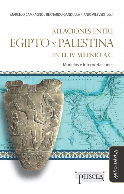 Ianir Milevski, Bernardo Gandulla, Marcelo Campagno - Relaciones entre Egipto y Palestina en el IV milenio A.C., E-bok