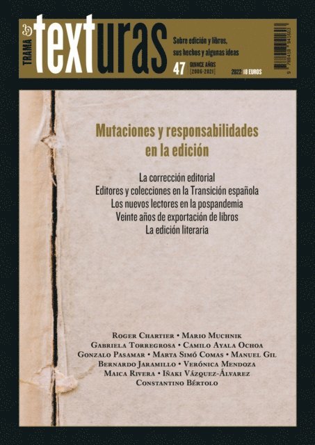 Constantino Bertolo, Inaki Vazquez-Alvarez, Maica Rivera, Veronica Mendoza, Bernardo Jaramillo, Manuel Gil, Marta Simo Comas, Gonzalo Pasamar, Camilo Ayala Ochoa, Gabriela Torregrosa, Mario Muchnik, Roger Chartier - Texturas 47: Mutaciones y responsabilidades en la edición, E-bok