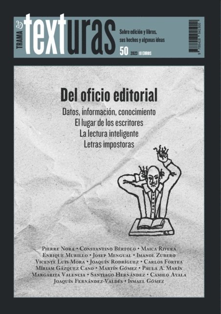 Ismael Gomez Garcia, Joaquin Fernandez-Valdes Roig-Gironella, Camilo Ayala Ochoa, Santiago Hernandez, Margarita Valencia, Paula Andrea Marin, Martin Gomez, Miriam Gazquez Cano, Enrique Murillo, Josep Mengual, Constantino Bertolo, Maica Rivera, Pierre Nora, Carlos Fortea, Joaquin Rodriguez, Vicente Luis Mora, Imanol Zubero - Texturas 50: Del oficio editorial, E-bok