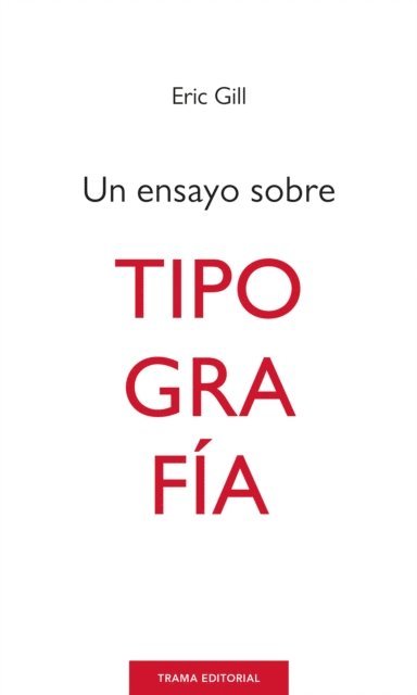 Eric Gill - Un ensayo sobre tipografía, E-bok