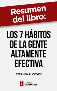 Resumen del libro &quote;Los 7 habitos de la gente altamente efectiva&quote; de Stephen R. Covey
