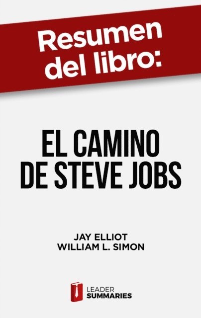 Leader Summaries - Resumen del libro "El camino de Steve Jobs" de Jay Elliot, E-bok