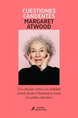 Margaret Atwood - Cuestiones Candentes: Una Mirada Crítica a la Realidad Actual, Desde El Feminismo Hasta El Cambio Climático / Burning Questions, Häftad. Tillgänglighet: Lägg i varukorg