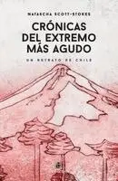 Natascha Scott-Stokes, Rodolfo Follegati Pollmann - Crónicas del extremo más Agudo. Un retrato de Chile, Häftad. Tillgänglighet: Lägg i varukorg