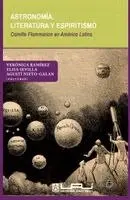 Verónica Ramírez - Astronomía, literatura y espiritismo. Camille Flammarion en América Latina, Häftad. Tillgänglighet: Lägg i varukorg