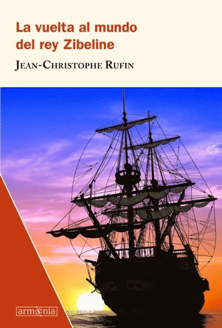 Jean-Christophe Rufin - La vuelta al mundo del rey Zibeline, E-bok