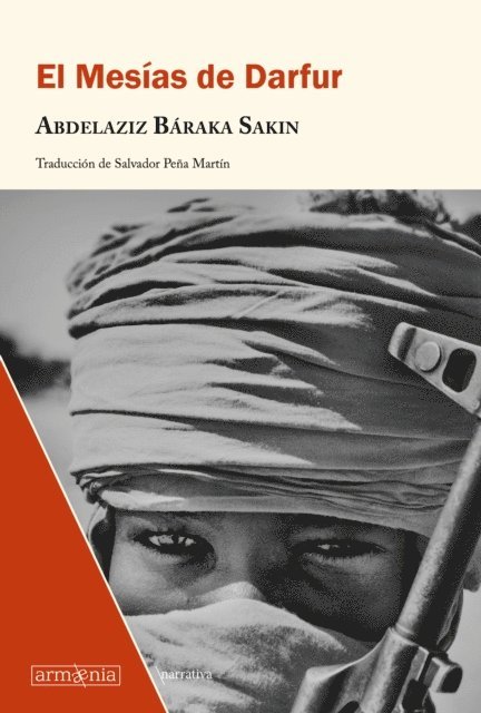 Abdelaziz Baraka Sakin - El mesías de Darfur, E-bok