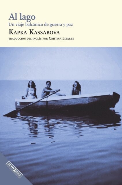 Kapka Kassabova - Al lago, E-bok