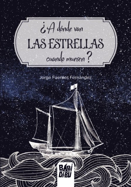 Jorge Fuentes Fernandez - ¿A dónde van las estrellas cuando mueren?, E-bok