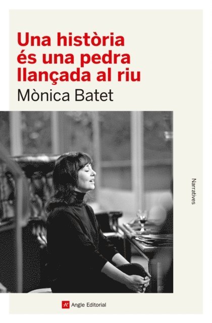 Monica Batet - Una història és una pedra llançada al riu, E-bok