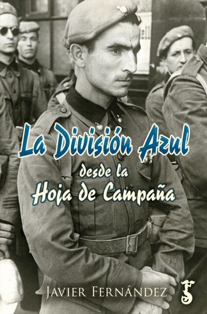 Javier Fernandez - La División Azul desde la Hoja de Campaña, E-bok