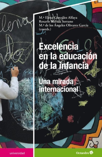 Maria de los Angeles Olivares Garcia, Rosario Merida Serrano, Maria Elena Gonzalez Alfaya - Excelencia en la educación de la infancia, E-bok
