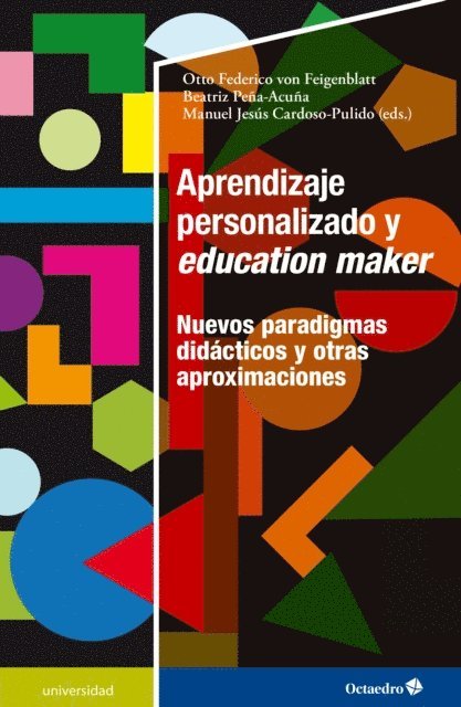 Manuel Jesus Cardoso-Pulido, Beatriz Pena-Acuna, Otto Federico von Feigenblatt, Manuel Jesus Cardoso-Pulido, Beatriz Pena-Acuna, Otto Federico von Feigenblatt - Aprendizaje personalizado y education maker, E-bok