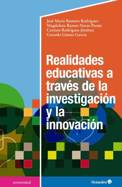 Gerardo Gomez Garcia, Carmen Rodriguez Jimenez, Magdalena Ramos Navas-Parejo, Jose Maria Romero Rodriguez - Realidades educativas a través de la investigación y la innovación, E-bok