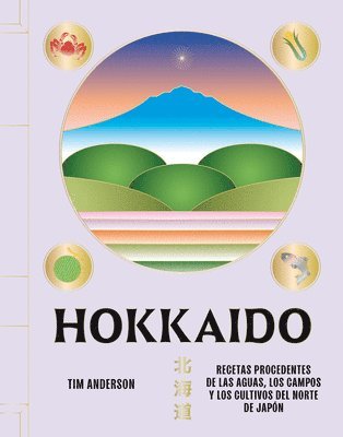 Tim Anderson - Hokkaido: Recetas Procedentes de Las Aguas, Los Campos Y Los Cultivos del Norte de Japón, Inbunden