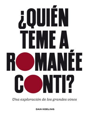 Dan Keeling - ¿Quién Teme a Romanée-Conti? / Who's Afraid of Romanée-Conti, Inbunden