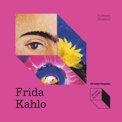 Odile Fayet, Isabelle Frantz-Marty - Frida Kahlo: The Frame [El Marco], Inbunden