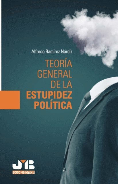 Alfredo Ramirez Nardiz - Teoría general de la estupidez política, E-bok