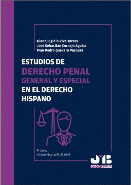 Ivan Pedro Guevara Vasquez, Jose Sebastian Cornejo Aguiar, Gianni Egidio Piva Torres - Estudios de Derecho penal general y especial en el Derecho hispano, E-bok