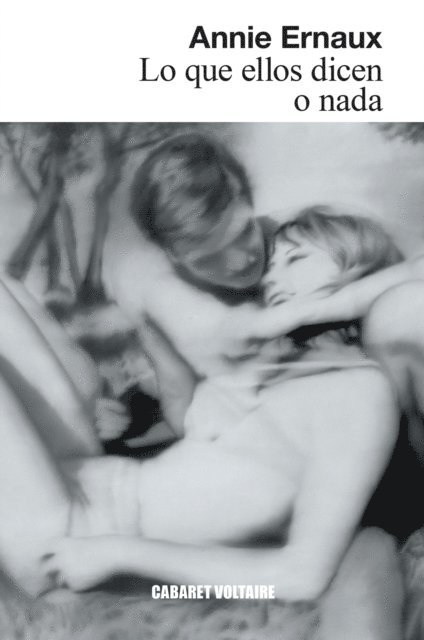 Annie Ernaux - Lo que ellos dicen o nada, E-bok