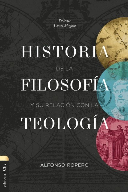Alfonso Ropero - Historia de la Filosofía y su relación con la Teología, E-bok