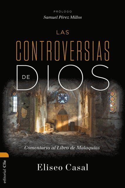 Eliseo Casal - Las controversias de Dios: Comentario al Libro de Malaquías, E-bok