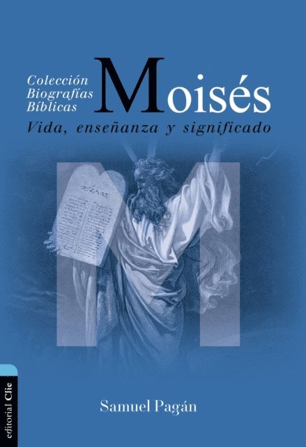 Samuel Pagan - Moisés: Vida, Enseñanza Y Significado, E-bok