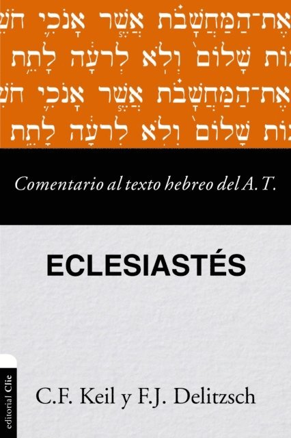 Carl Friedrich Keil, Franz Julius Delitzsch - Comentario al texto hebreo del Antiguo Testamento-Eclesiastés, E-bok