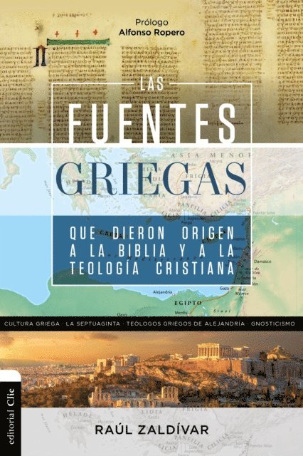 Raul Zaldivar - Las fuentes griegas que dieron origen a la Biblia y a la teología cristiana, E-bok