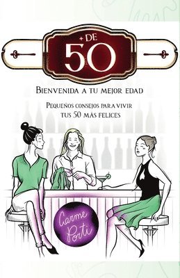 Carme Porti - + de 50 . Bienvenida a tu mejor edad., Häftad