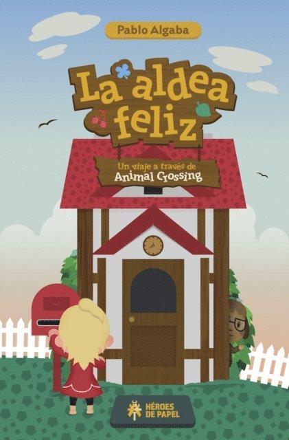 Pablo Algaba - La Aldea Feliz, E-bok