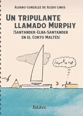 Álvaro González de Aledo Linos - Un tripulante llamado Murphy (Santander-Elba-Santander en el Corto Maltés), Häftad. Tillgänglighet: Lägg i varukorg