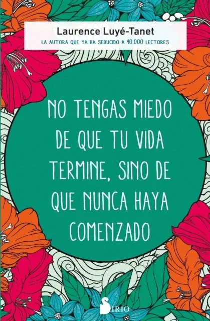 Laurence Luye-Tanet - No tengas miedo de que tu vida termine, sino de que nunca haya comenzado, E-bok. Tillgänglighet: Lägg i varukorg