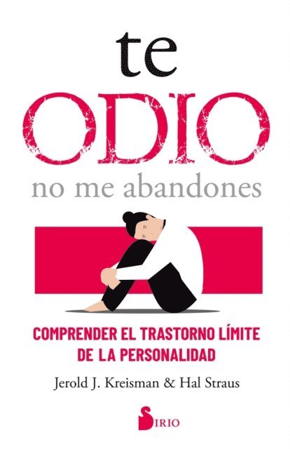 Hal Straus, Jerold J. Kreisman - Te odio - no me abandones, E-bok