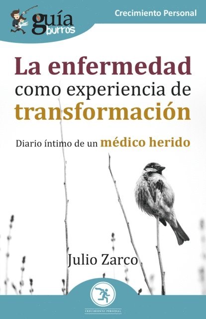 Julio Zarco - GuíaBurros: La enfermedad como experiencia de transformación, E-bok