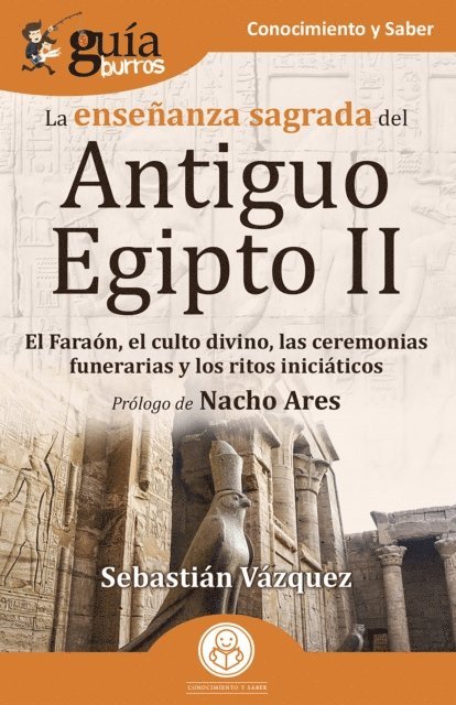 Sebastian Vazquez - GuiaBurros: La ensenanza sagrada del Antiguo Egipto II, E-bok