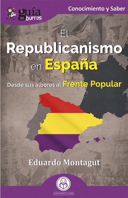 Eduardo Montagut - GuíaBurros El Republicanismo en España, E-bok