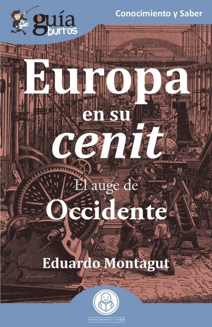 Eduardo Montagut - GuíaBurros: Europa en su cenit, E-bok