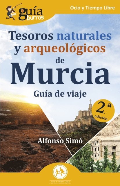 Alfonso Simo - GuíaBurros: Tesoros naturales y arqueológicos de Murcia, E-bok