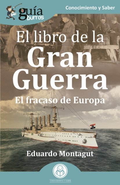 Eduardo Montagut - GuíaBurros: El libro de la Gran Guerra, E-bok