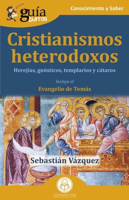 Sebastian Vazquez - GuíaBurros: Cristianismos heterodoxos, E-bok