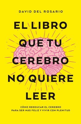 David del Rosario - Libro Que Tu Cerebro No Quiere Leer, El -V2*, Häftad