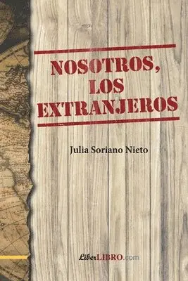 Julia Soriano Nieto - Nosotros, los extranjeros, Häftad. Tillgänglighet: Lägg i varukorg