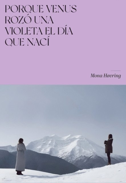 Mona Hovring - Porque Venus rozó una violeta el día que nací, E-bok