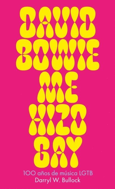Darryl W. Bullock - David Bowie me hizo gay, E-bok